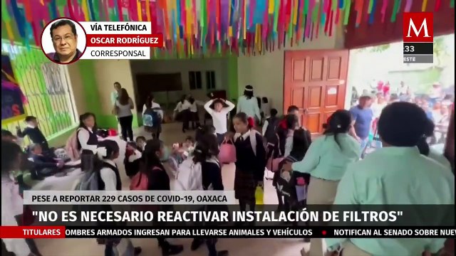Autoridades en Oaxaca afirman no ser necesario activar filtros sanitarios pese a casos de covid-19