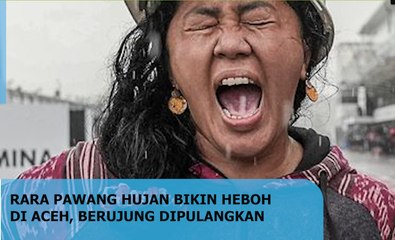 RARA PAWANG HUJAN BIKIN HEBOH DI ACEH, BERUJUNG DIPULANGKAN