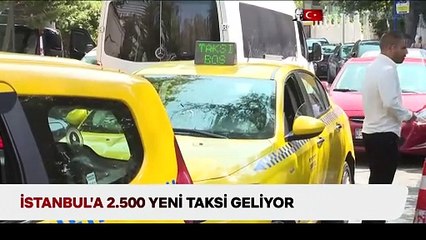 İstanbul'a 2500 yeni taksi geliyor: Peki sistem nasıl olacak?