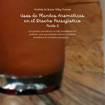 -ANDRÉS DE JESÚS VÉLEZ FRANCO- RESILIENCIA Y ADAPTABILIDAD DE PLANTAS AROMÁTICAS (PARTE 2) (@AndresdeJesus90)