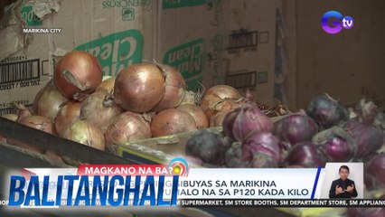 Presyo ng puting sibuyas sa Marikina public market, pumalo na sa P120 kada kilo | Balitanghali
