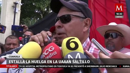 Estalla huelga del sindicato de trabajadores de la Universidad Autónoma Agraria Antonio Narro