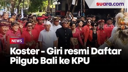 Koster- Giri Resmi Mendaftar Sebagai Pasangan Calon Gubernur dan Calon Wakil Gubernur Bali