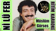 Nilüfer (Aşk Tesadüfleri Sever) - Müslüm Gürses ✩ Ritim Karaoke (Nihavend Minör Balad Sunay Özgür)