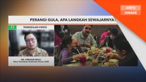 Perangi gula: Laksana polisi amal gaya hidup sihat