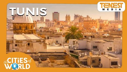 Tunis | Cities of the World | Trendest Infotainment