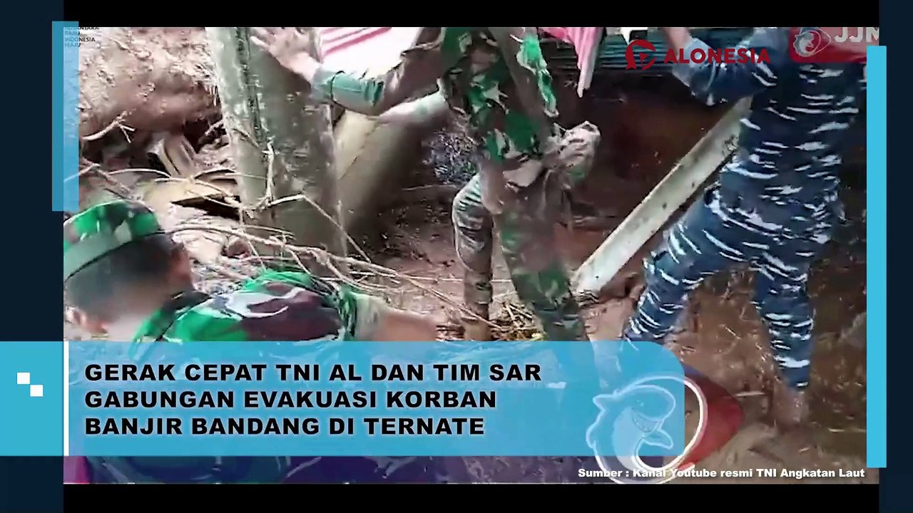 Gerak Cepat TNI AL dan Tim SAR Gabungan Evakuasi Korban Banjir Bandang di Ternate