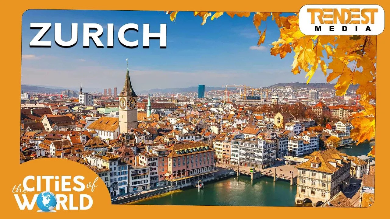 Zurich | Cities of the World |Trendest Infotainment