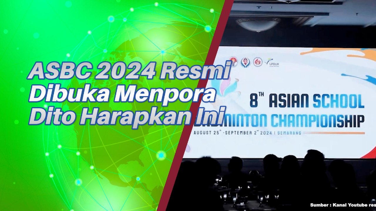 ASBC 2024 Resmi Di Buka,Menpora Dito Harapkan Ini