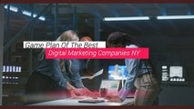 Game Plan Of The Best Digital Marketing Companies NY