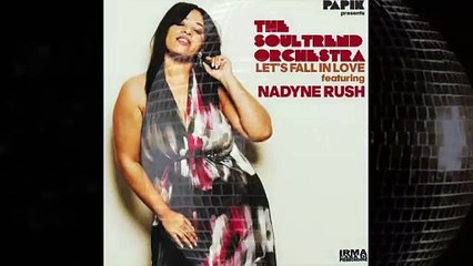 Papik presents The Soultrend Orchestra - Let's Fall In Love (feat. Nadyne Rush)