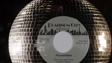 Premonition - Don't Act Like A Fool