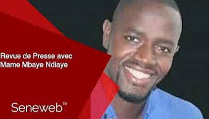 Revue de Presse du 29 Aout 2024 avec Mame Mbaye Ndiaye