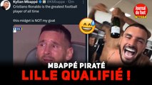 MBAPPÉ piraté : MESSI prend CHER ! Ligue des Champions : le LOSC qualifié !