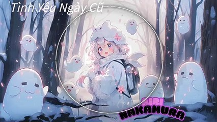 Tình Yêu Ngày Cũ ♫ EDM Remixes Of Popular Songs