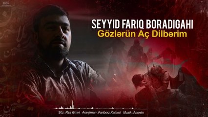 Seyyid Fariq Boradigahi - Gözlərini Aç Dilbərim (Official Audio Clip)