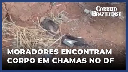 Moradores localizam corpo de mulher em chamas