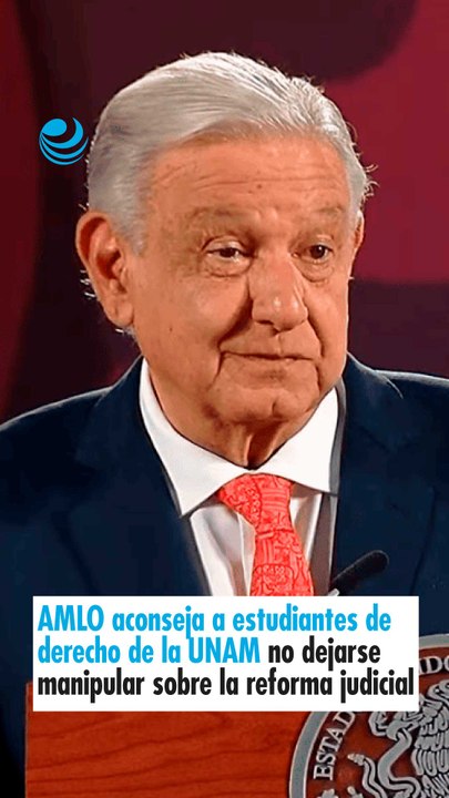 AMLO aconseja a estudiantes de derecho de la UNAM no dejarse manipular sobre la reforma judicial