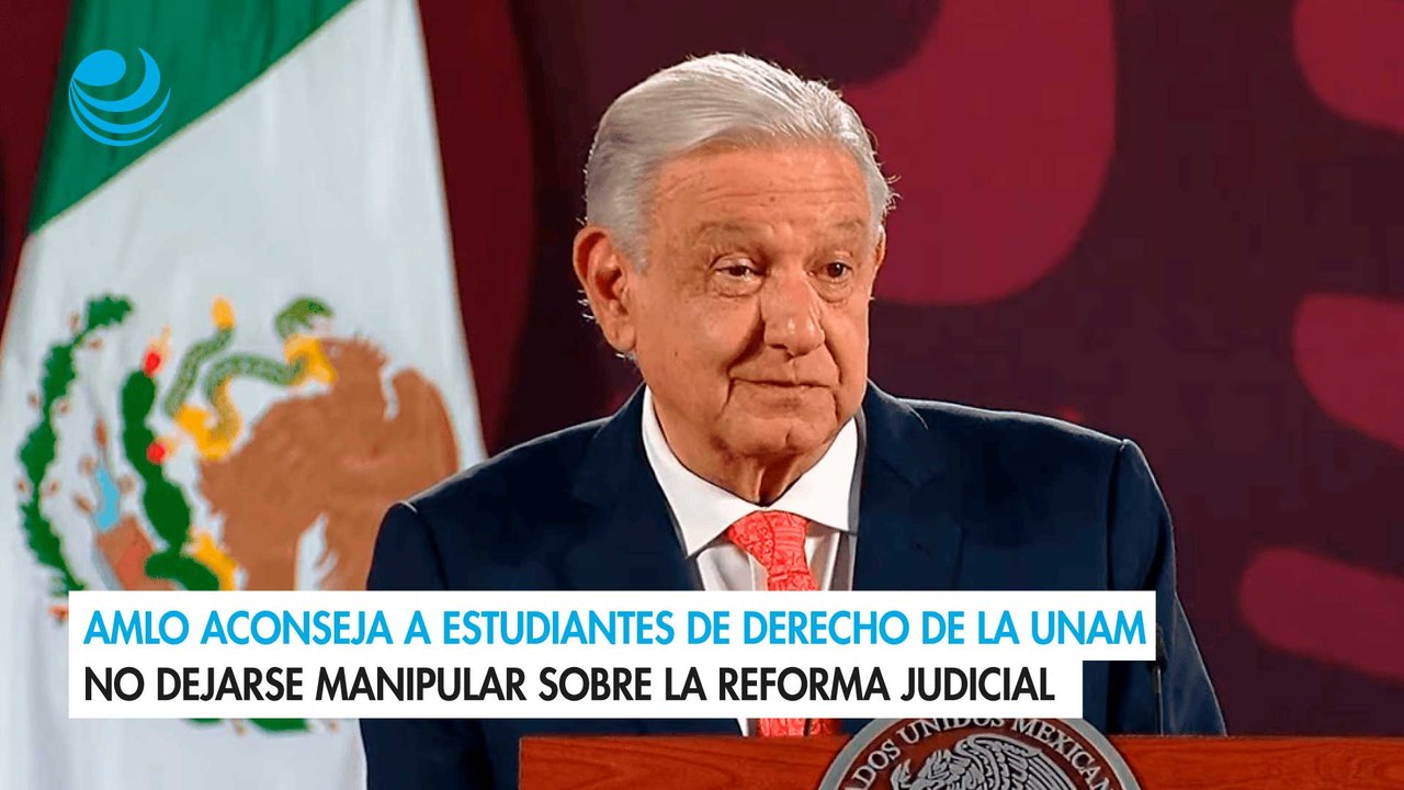 AMLO aconseja a estudiantes de derecho de la UNAM no dejarse manipular sobre la reforma judicial