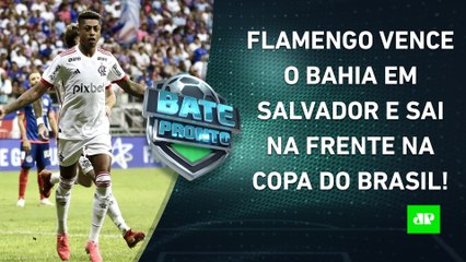 Tải video: Flamengo BATE o Bahia e ABRE VANTAGEM na Copa do Brasil; São Paulo perde para o Galo! | BATE-PRONTO