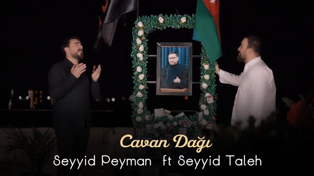 Seyyid Peyman ft Seyyid Taleh - Cavan Dağı (Official Video)