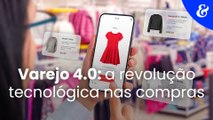 Varejo 4.0: a revolução tecnológica nas compras