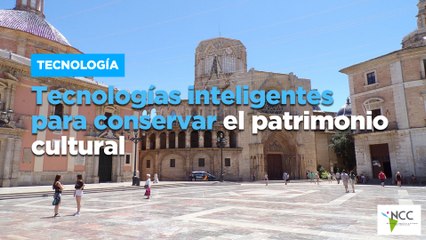 Tecnologías inteligentes para conservar el patrimonio cultural