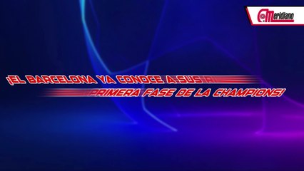 ¡El Barcelona ya conoce a sus rivales en la primera fase de la Champions!