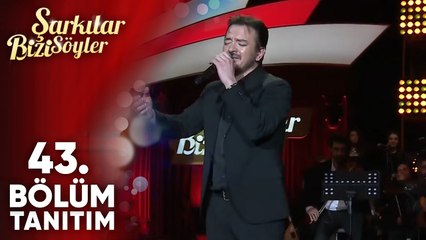 Şarkılar Bizi Söyler 43. Bölüm 2. Tanıtım