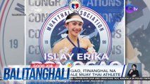 Islay Erika Bomogao, itinanghal na world no. 1 female muay thai athlete | Balitanghali
