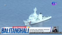 AFP, tagumpay na nagsasagawa ng airdrop mission sa BRP Teresa Magbanua sa Escoda Shoal | Balitanghali