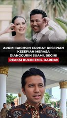 Arumi Bachsin Curhat Kesepian Merasa Dianggurin Suami, Begini Reaksi Bucin Emil Dardak