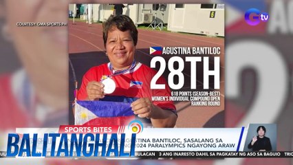Pinoy Para archer Agustina Bantiloc, sasalang sa elimination round ng 2024 Paralympics ngayong araw | Balitanghali