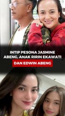 INTIP PESONA JASMINE ABENG ANAK RIRIN EKAWATI DAN EDWIN ABENG