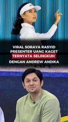 Viral Soraya Rasyid Presenter Uang Kaget Ternyata Selingkuh dengan Andrew Andika