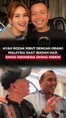 Ayah Rozak Ribut dengan Orang Malaysia saat Ibadah Haji, Emosi Indonesia Dihina Miskin