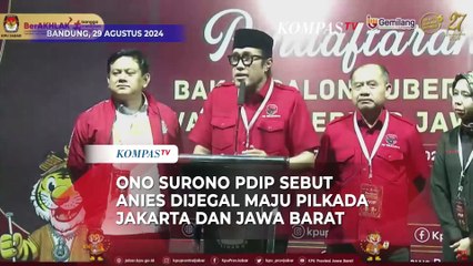 Ono Surono PDIP: Anies Dijegal di DKI dan Terjadi di Jawa Barat