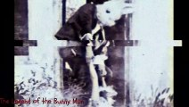 The Legend of the Bunny Man