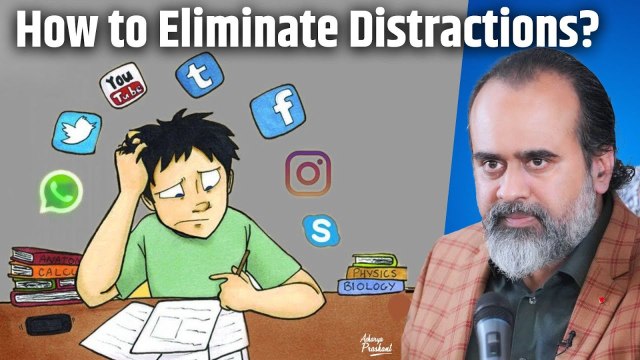 How to Eliminate Distractions and Focus on Your Studies? || Acharya Prashant (2024)