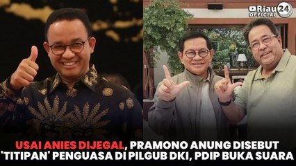 Usai Anies Dijegal, Pramono Anung Disebut 'Titipan' Penguasa di Pilgub DKI, PDIP Buka Suara