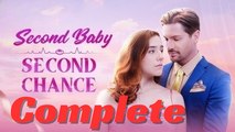 Second Baby Second Chance Full Movie Complete Eng Sub