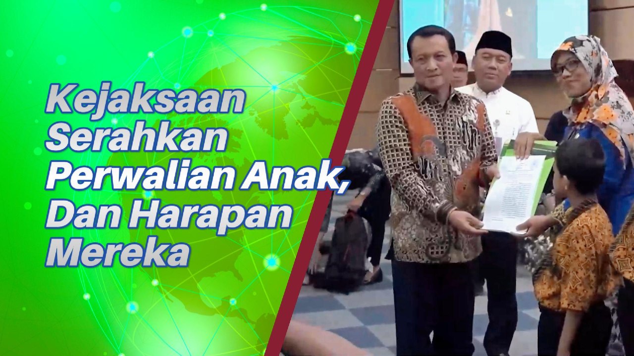 Kejasaan Serahkan Perwalian Anak Yang Rentan