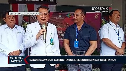 Cagub-Cawagub Jateng Harus Memenuhi Syarat Kesehatan