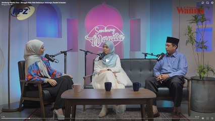 Sembang Wanita Xtra - Struggle Mak-Mak Bekerjaya: Keluarga, Rezeki & Ibadah