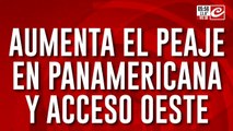 Confirmaron nuevos aumentos en peajes de Panamericana y Acceso Oeste