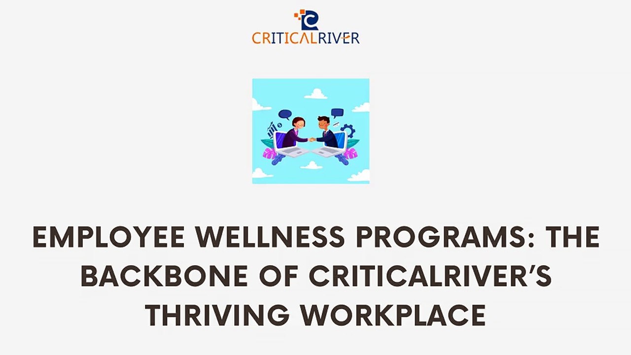Employee Wellness Programs: The Backbone of CriticalRiver’s Thriving Workplace