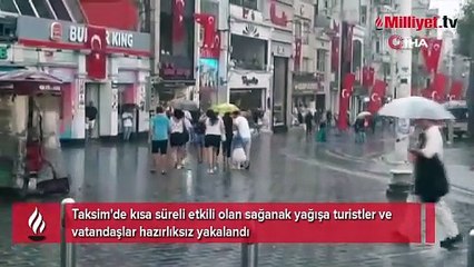 Taksim'de sağanak yağış etkili oldu