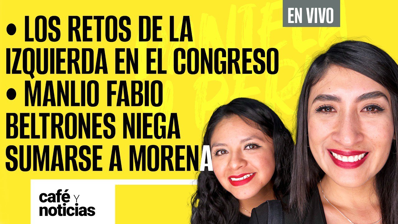 #EnVivo #CaféYNoticias ¬ Los retos de la izquierda en el Congreso ¬ Beltrones niega sumarse a Morena