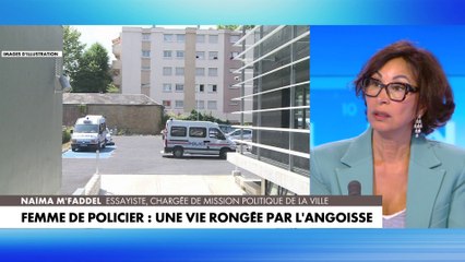 «Comment la France peut-elle accepter», que les policiers et leurs familles vivent dans la peur, se demande Naïma M’Faddel