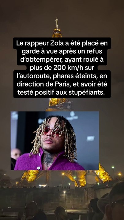 Zola en garde à vue : refus d'obtempérer, 200 km/h sur l'autoroute, et positif aux stupéfiants